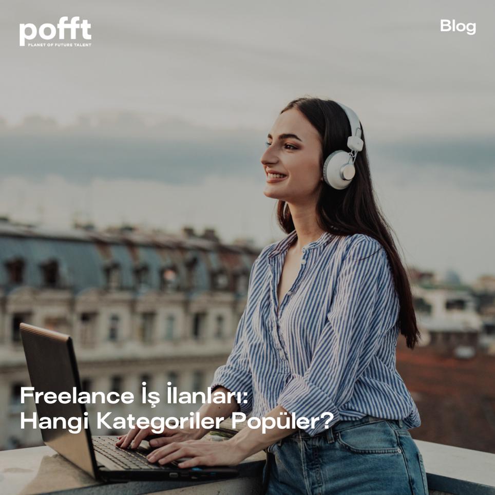 Freelance İş İlanları: Hangi Kategoriler Popüler?'